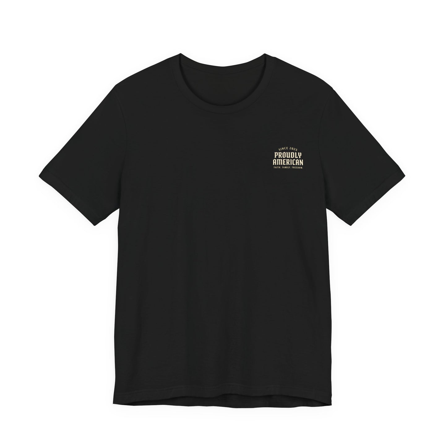 Proudly American Tee – Faith. Family. Freedom.