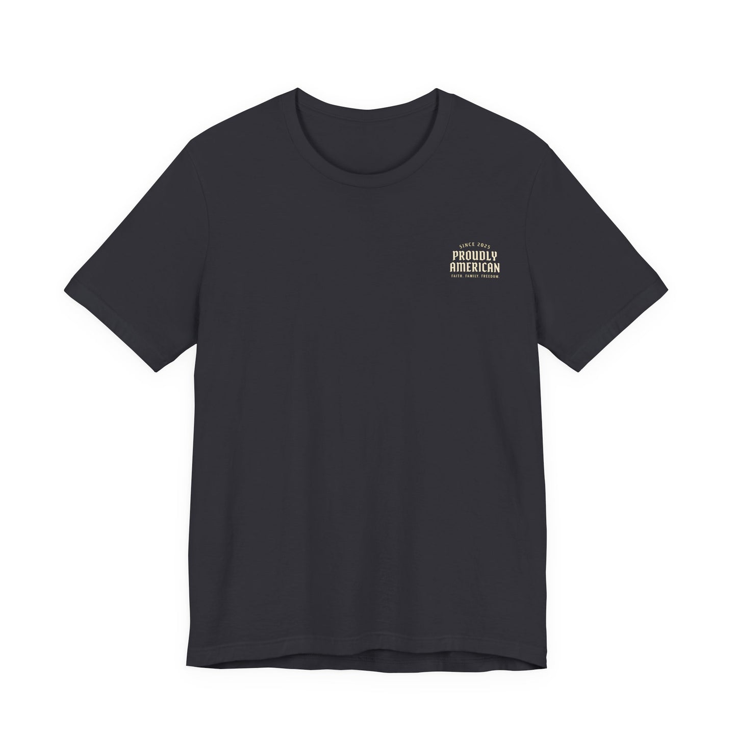 Proudly American Tee – Faith. Family. Freedom.